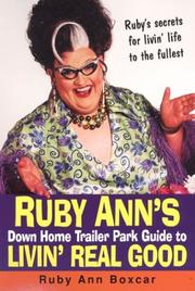 Cover of: Ruby Ann's down home trailer park guide to livin' real good