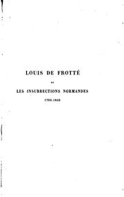 Cover of: Louis de Frotté et les insurrections normandes, 1793-1832