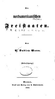 Cover of: Die nordamericanischen freistaaten. by A. Dudley Mann