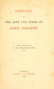 Cover of: Ashgill: or, The life and times of John Osborne