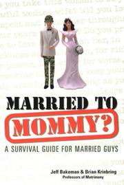 Cover of: Married To Mommy?  A Survival Guide for Married Guys by Jeff Bakeman, Brian Krinbring