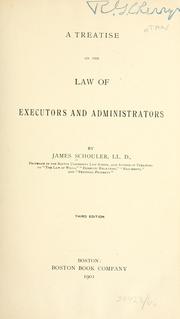 Cover of: A treatise on the law of executors and administrators by Schouler, James