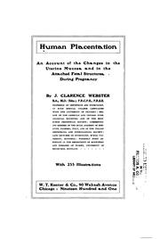 Cover of: Human placentation; an account of the changes in the uterine mucosa and in the attached fetal structures during pregnancy.