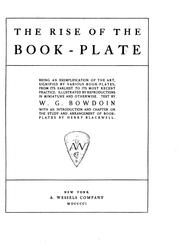 Cover of: The rise of the book-plate: being an exemplification of the art, signified by various book-plates, from its earliest to its most recent practice.