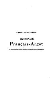 Cover of: L' argot au XXe siècle.: Dictionnaire français-argot ...