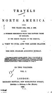 Travels in North America during the years 1834, 1835 & 1836 by Sir Charles Augustus Murray