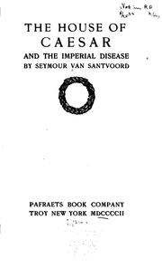 Cover of: The house of Caesar and the imperial disease by Seymour Van Santvoord