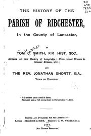 Cover of: The history of the parish of Ribchester, in the county of Lancaster by Smith, Thomas Charles of Longridge, Eng.