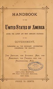 Cover of: Handbook of the United States of America: and guide to emigration; giving the latest and most complete statistics of the government, Army, Navy...railways, etc.