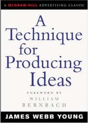 Cover of: A Technique for Producing Ideas (Advertising Age Classics Library) by James Young
