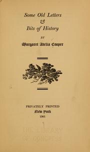 Cover of: Some old letters & bits of history | Margaret Adelia Cooper