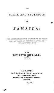 Cover of: The state and prospects of Jamaica:  with appended remarks on its advantages for the cure of pulmonary diseases: and suggestions to invalids and others going to that colony.