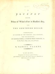 Cover of: A journey from Prince of Wales's Fort in Hudson's Bay, to the Northern Ocean.: Undertaken by order of the Hudson's Bay Company, for the discovery of copper mines, a northwest passage, &c., in the years 1769, 1770, 1771, & 1772.