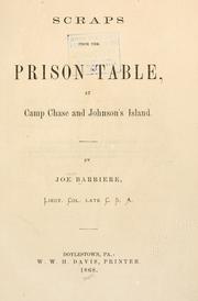 Cover of: Scraps from the prison table: at Camp Chase and Johnson's Island. : By Joe Barbiere ...