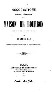 Cover of: Négociations relatives à l'établissement de la maison de Bourbon sur le trône des Deux-Siciles by Charles Gay, Charles Gay