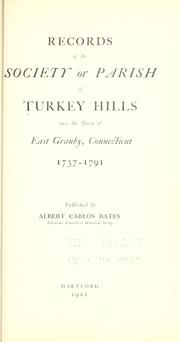 Cover of: Records of the society or parish of Turkey Hills, now the town of East Granby, Connecticut, 1737-1791. by Turkey Hills Parish (Conn.).