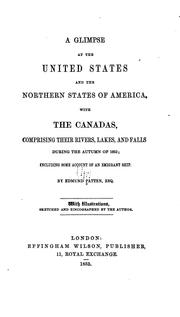 Cover of: A glimpse at the United States and the northern states of America, with the Canadas by Edmund Patten