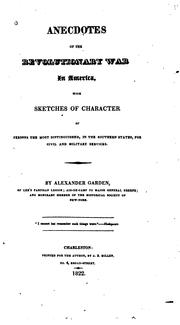 Cover of: Anecdotes of the revolutionary war in America: with sketches of character of persons the most distinguished, in the Southern states, for civil and military services.