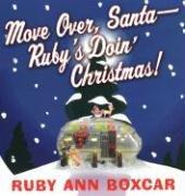 Cover of: Move over Santa - Ruby's doin' Christmas!