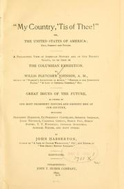 Cover of: "My country, 'tis of thee!": or, The United States of America; past, present and future.  A philosophic view of American history and of our present status, to be seen in the Columbian exhibition.