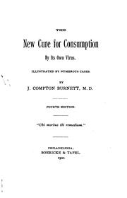 Cover of: The new cure for consumption by its own virus.: Illustrated by numerous cases.