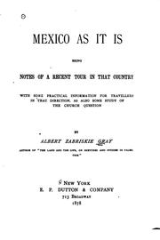Cover of: Mexico as it is:  being notes of a recent tour in that country: with some practical information for travellers in that direction, as also some study on the church question