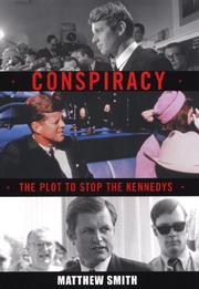 Cover of: Conspiracy: The Plot to Destroy the Kennedys by Matthew Smith, Matthew Smith