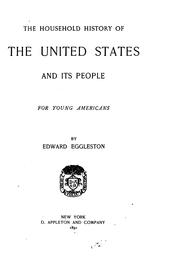 Cover of: The household history of the United States and its people by Edward Eggleston