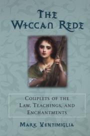 Cover of: The Wiccan Rede: Couplets of the Law, Teaching, and Enchantments