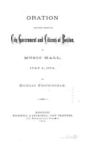 Cover of: Oration delivered before the city government and citizens of Boston, in Music hall, July 4, 1874