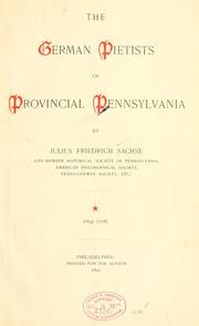 Cover of: The German Pietists of provincial Pennsylvania by Julius Friedrich Sachse