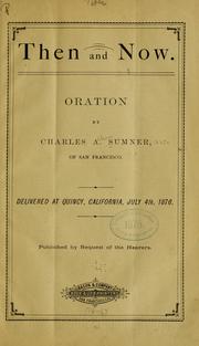 Cover of: Then and now: oration / by Charles A. Sumner.