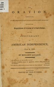 Cover of: An oration, pronounced, at the request of the "Charlestown light infantry": before the Republican citizens of Charlestown, on the anniversary of American independence, July 4, 1805.