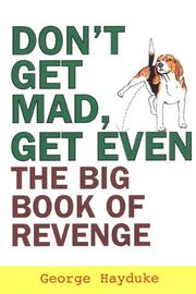 Cover of: Don't Get Mad, Get Even by George Hayduke