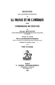 Cover of: Histoire de l'action commune de la France et de l'Amérique pour l'indépendance des États-Unis
