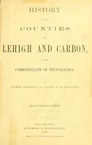 Cover of: History of the counties of Lehigh and Carbon, in the commonwealth of Pennsylvania.