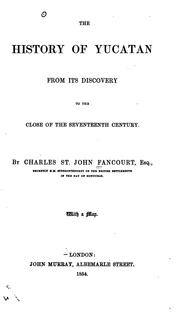Cover of: The history of Yucatan by Charles Saint John Fancourt