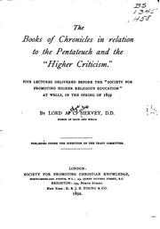 Cover of: The books of Chronicles in relation to the Pentateuch and the "higher criticism.": Five lectures delivered before the "Society for promoting higher religious education" at Wells, in the spring of 1892