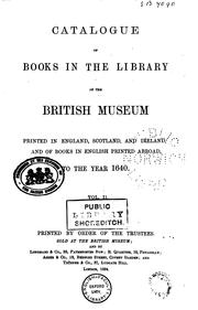 Cover of: Catalogue of books in the library of the British museum printed in England, Scotland, and Ireland, and of books in English printed abroad, to the year 1640 ... by British Museum