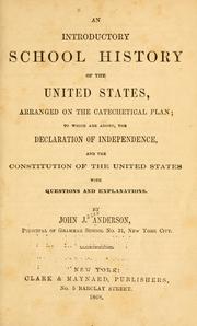 Cover of: An introductory school history of the United States: arranged on the catechetical plan; to which are added, the Declaration of independence, and the Constitution of the United States with questions and explanations