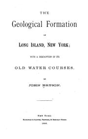 Cover of: The geological formation of Long Island, New York by Bryson, John geologist.