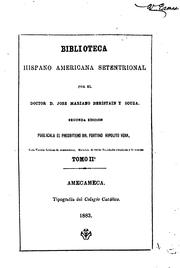 Biblioteca hispano americana setentrional by José Mariano Beristáin de Souza