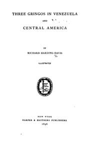 Cover of: Three gringos in Venezuela and Central America by Richard Harding Davis