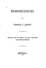 Cover of: Reminiscences of Francis J. Lippitt: written for his family, his near relatives and intimate friends.