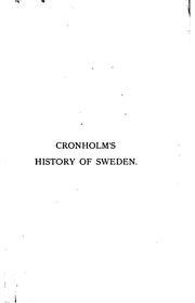 Cover of: A history of Sweden from the earliest times to the present day. by Neander Nicolas Cronholm, Neander Nicolas Cronholm