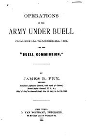 Cover of: Operations of the army under Buell from June 10th to October 30th, 1862 by James B. Fry