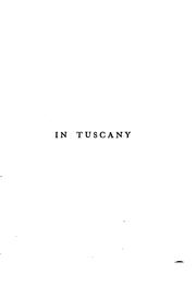 Cover of: In Tuscany: Tuscan towns, Tuscan types and the Tuscan tongue