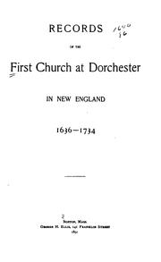 Cover of: Records of the First Church at Dorchester, in New England, 1636-1734. by First Church (Dorchester, Boston, Mass.)