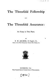 Cover of: The threefold fellowship and the threefold assurance by B. M. Palmer