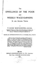 Cover of: The dwellings of the poor: and weekly wage-earners in and around towns